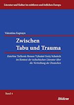 Zwischen Tabu Und Trauma. Katerina Tuckovas Roman Vyhnani Gerty Schnirch Im Kontext Der Tschechischen Literatur Über Die Vertreibung Der Deutschen.