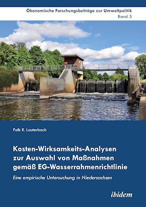 Kosten-Wirksamkeits-Analysen Zur Auswahl Von Maßnahmen Gemäß Eg-Wasserrahmenrichtlinie. Eine Empirische Untersuchung in Niedersachsen