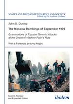 The Moscow Bombings of September 1999 – Examinations of Russian Terrorist Attacks at the Onset of Vladimir Putin`s Rule