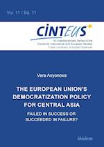 The European Union's Democratization Policy for Central Asia. Failed in Success or Succeeded in Failure?