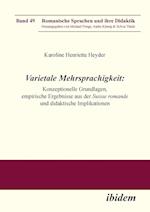 Varietale Mehrsprachigkeit. Konzeptionelle Grundlagen, Empirische Ergebnisse Aus Der Suisse Romande Und Didaktische Implikationen