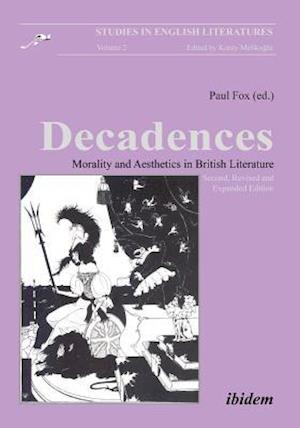 Decadences - Morality and Aesthetics in British Literature.