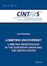 Lobbying Uncovered? – Lobbying Registration in the European Union and the United States