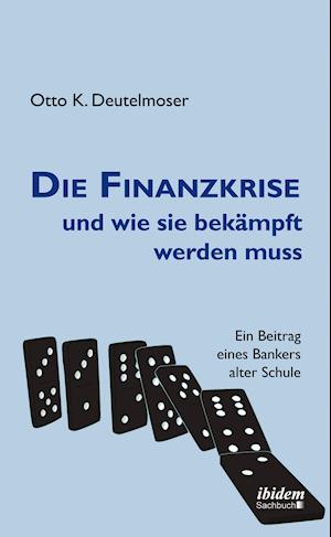 Die Finanzkrise und wie sie bekämpft werden muss