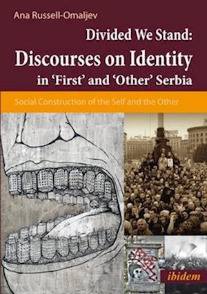 Discourses on Identity in 'first' and 'other' Serbia