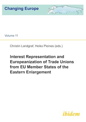 Interest Representation and Europeanization of Trade Unions from EU Member States of the Eastern Enlargement