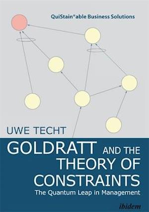 Goldratt and the Theory of Constraints – The Quantum Leap in Management