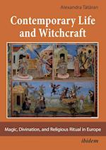 Contemporary Life and Witchcraft. Magic, Divination, and Religious Ritual in Europe