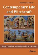 Contemporary Life and Witchcraft – Magic, Divination, and Religious Ritual in Europe