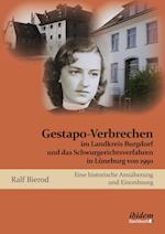 Gestapo-Verbrechen Im Landkreis Burgdorf Und Das Schwurgerichtsverfahren in Lüneburg Von 1950. Eine Historische Annäherung Und Einordnung