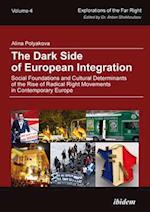 The Dark Side of European Integration – Social Foundations and Cultural Determinants of the Rise of Radical Right Movements in Contemporary Europe