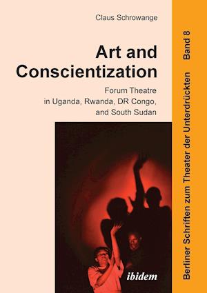 Art and Conscientization. Forum Theatre in Uganda, Rwanda, DR Congo, and South Sudan