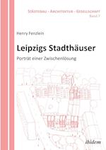 Leipzigs Stadthäuser. Porträt Einer Zwischenlösung