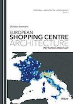 European Shopping Centre Architecture in France and Italy