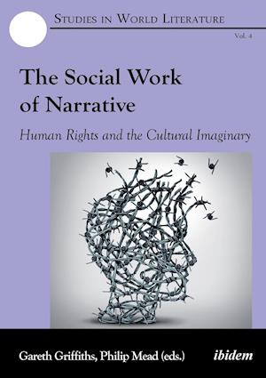 The Social Work of Narrative. Human Rights and the Cultural Imaginary