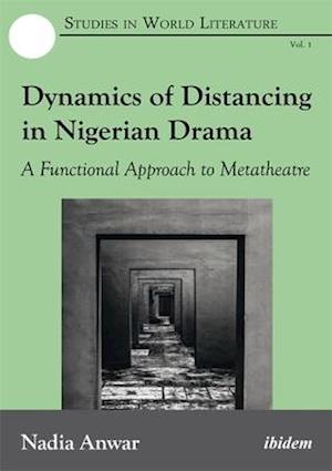 Dynamics of Distancing in Nigerian Drama – A Functional Approach to Metatheatre