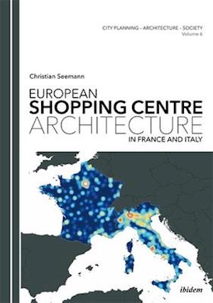 European Shopping Centre Architecture in France and Italy