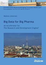 Big Data for Big Pharma. An Accelerator for The Research and Development Engine?