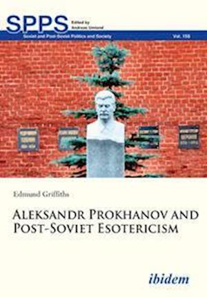 Aleksandr Prokhanov and Post-Soviet Esotericism