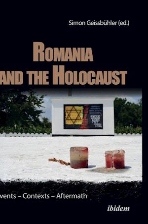 Romania and the Holocaust. Events - Contexts - Aftermath