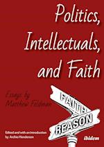 Politics, Intellectuals, and Faith