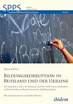 Bildungskorruption in Russland Und Der Ukraine. Eine Komparative Analyse Der Performanz Staatlicher Antikorruptionsmaßnahmen Im Hochschulsektor Am Bei