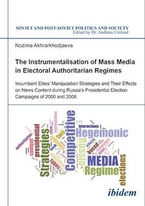 The Instrumentalisation of Mass Media in Electoral Authoritarian Regimes