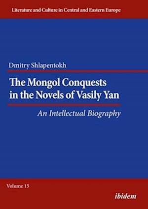 The Mongol Conquests in the Novels of Vasily Yan – An Intellectual Biography