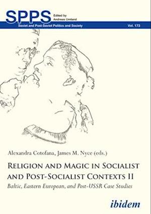 Religion and Magic in Socialist and Post–Sociali – Baltic, Eastern European, and Post–USSR Case Studies