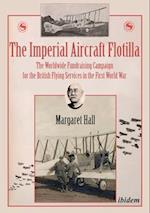 The Imperial Aircraft Flotilla – The Worldwide Fundraising Campaign for the British Flying Services in the First World War