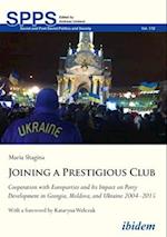 Joining a Prestigious Club – Cooperation with Europarties and Its Impact on Party Development in Georgia, Moldova, and Ukraine 2004–2015