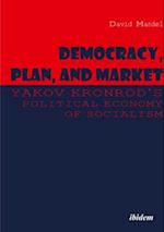 Democracy, Plan, and Market – Yakov Kronrod's Political Economy of Socialism