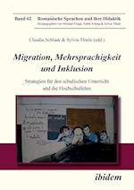 Migration, Mehrsprachigkeit Und Inklusion. Strategien Für Den Schulischen Unterricht Und Die Hochschullehre