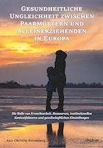 Gesundheitliche Ungleichheit zwischen Paarmüttern und Alleinerziehenden in Europa