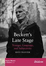 Beckett's Late Stage – Trauma, Language, and Subjectivity