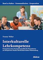 Interkulturelle Lehrkompetenz. Konzeption Eines Kompetenzprofils Für Dozentinnen Am Beispiel Der Dualen Hochschule Baden-Württemberg
