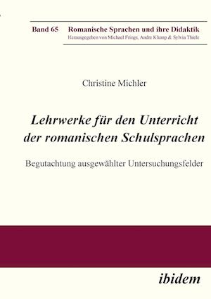 Lehrwerke Für Den Unterricht Der Romanischen Schulsprachen. Begutachtung Ausgewählter Untersuchungsfelder