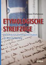 Etymologische Streifzüge. Ein Beitrag Zum Diachronischen Studium Der Deutschen Sprache