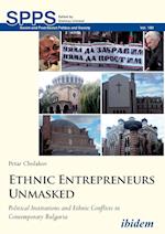 Ethnic Entrepreneurs Unmasked. Political Institutions and Ethnic Conflicts in Contemporary Bulgaria