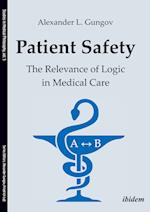 Patient Safety - The Relevance of Logic in Medical Care