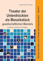 Theater Der Unterdrückten ALS Mosaikstück Gesellschaftlichen Wandels. Einblicke, Ansichten Und Projekte