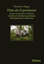 Film als Experiment: Demon Seed und Ex Machina zwischen Gedankenexperiment, Simulation und Laborraum