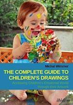 The Complete Guide to Children's Drawings – Accessing Children's Emotional World Through Their Artwork