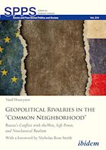 Geopolitical Rivalries in the "common Neighborhood"