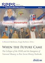 When the Future Came: The Collapse of the USSR and the Emergence of National Memory in Post-Soviet History Textbooks