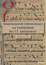 Semi-mensurale Informationen zur Liedrhythmik des 13. Jahrhunderts