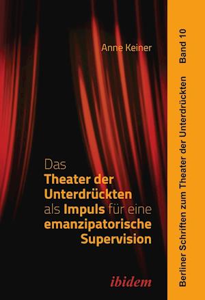 Das Theater der Unterdrückten als Impuls für eine emanzipatorische Supervision