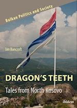 Dragon's Teeth – Tales from North Kosovo