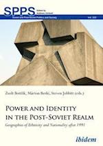 Power and Identity in the Post-Soviet Realm - Geographies of Ethnicity and Nationality After 1991