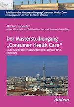 Der Masterstudiengang ¿Consumer Health Care¿ an der Charité Universitätsmedizin Berlin 2001 bis 2018 - eine Bilanz